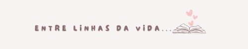 Entre linhas da vida…